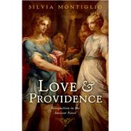 Love and Providence Recognition in the Ancient Novel by Montiglio, Silvia, 9780199916047