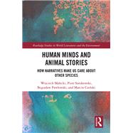 Human Minds and Animal Stories by Malecki, Wojciech; Sorokowski, Piotr; Pawlowski, Boguslaw; Cienski, Marcin, 9780367146047