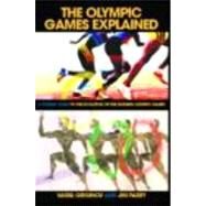 The Olympic Games Explained: A Student Guide to the Evolution of the Modern Olympic Games by Parry; Jim, 9780415346047