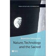 Nature, Technology and the Sacred by Szerszynski, Bronislaw, 9780631236047