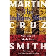 The Indians Won by Martin Cruz Smith, 9780826366047