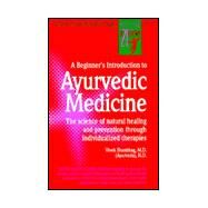 A Beginner's Introduction to Ayurvedic Medicine by Shanbhag, Vivek, 9780879836047