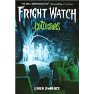 The Collectors (Fright Watch #2) by Lawrence, Lorien, 9781419756047