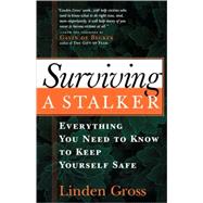 Surviving a Stalker Everything You Need to Know to Keep Yourself Safe by Gross, Linda; de Becker, Gavin, 9781569246047
