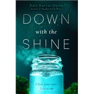 Down With the Shine by Quinn, Kate Karyus, 9780062356048