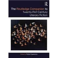 The Routledge Companion to Twenty-First Century Literary Fiction by O'Gorman; Daniel, 9780415716048