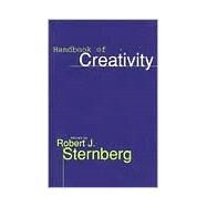 Handbook of Creativity by Edited by Robert J. Sternberg, 9780521576048