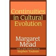 Continuities in Cultural Evolution by Mead,Margaret, 9780765806048