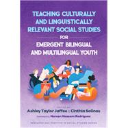 Teaching Culturally and Linguistically Relevant Social Studies for Emergent Bilingual and Multilingual Youth by Ashley Taylor Jaffee, Cinthia Salinas, 9780807786048