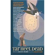 Tar Heel Dead: Tales Of Mystery And Mayhem From North Carolina by Shaber, Sarah R., 9780807856048