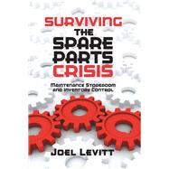 Surviving the Spare Parts Crisis by Levitt, Joel, 9780831136048