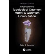 Introduction to Topological Quantum Matter & Quantum Computation by Tudor D. Stanescu, 9781003226048