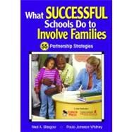 What Successful Schools Do to Involve Families : 55 Partnership Strategies by Neal A. Glasgow, 9781412956048