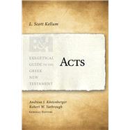 Acts by Kellum, L. Scott; Kstenberger, Andreas J.; Yarbrough, Robert W., 9781433676048