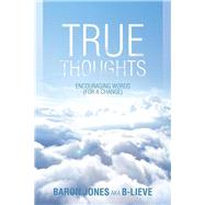 True Thoughts by Jones, Baron, 9781499016048