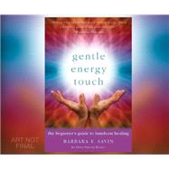 Gentle Energy Touch by Savin, Barbara E.; Lefkow, Laurel, 9781520006048