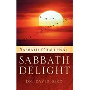 Sabbath Challenge, Sabbath Delight by Bird, David, 9781591606048