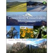 Connectivity Conservation Management by Worboys, Graeme L.; Francis, Wendy L.; Lockwood, Michael, 9781844076048