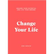 Change Your Life by Zoe Bosco, 9781922806048
