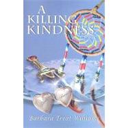 A Killing Kindness by Williams, Barbara Treat, 9781935226048