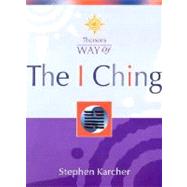 Way of the I Ching by Karcher, Stephen, 9780007136049