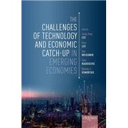 The Challenges of Technology and Economic Catch-up in Emerging Economies by Lee, Jeong-Dong; Lee, Keun; Meissner, Dirk; Radosevic, Slavo; Vonortas, Nicholas, 9780192896049