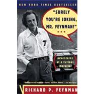Surely You're Joking, Mr. Feynman! (Adventures of a Curious Character) by FEYNMAN,RICHARD, 9780393316049