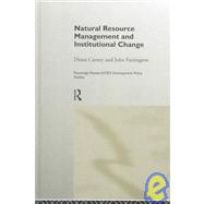 Natural Resource Management and Institutional Change by Carney,Diana, 9780415186049