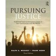 Pursuing Justice: Traditional and Contemporary Issues in Our Communities and the World by Weisheit; Ralph, 9781138336049