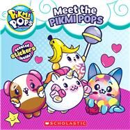 Meet the Pikmi Pops (Pikmi Pops: 8x8) by Malone, Sydney, 9781338316049