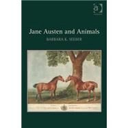 Jane Austen and Animals by Seeber,Barbara K., 9781409456049