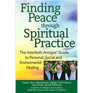 Finding Peace Through Spiritual Practice by Mackenzie, Don; Falcon, Ted; Rahman, Imam Jamal, 9781594736049