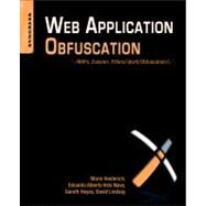 Web Application Obfuscation : '-/WAFs. . Evasion. . Filters//alert(/Obfuscation/)-' by Heiderich, Mario; Vela Nava, Eduardo Alberto; Heyes, Gareth; Lindsay, David, 9781597496049