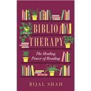 Bibliotherapy The Healing Power of Reading by Shah, Bijal, 9780349436050