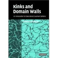 Kinks and Domain Walls: An Introduction to Classical and Quantum Solitons by Tanmay Vachaspati, 9780521836050