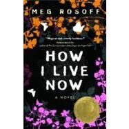 How I Live Now by ROSOFF, MEG, 9780553376050