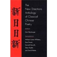 The New Directions Anthology of Classical Chinese Poetry by Weinberger,Eliot, 9780811216050