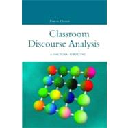 Classroom Discourse Analysis A Functional Perspective by Christie, Frances, 9780826476050