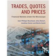 Trades, Quotes and Prices by Bouchaud, Jean-Philippe; Bonart, Julius; Donier, Jonathan; Gould, Martin, 9781107156050