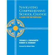 Navigating Comprehensive School Change by Everhart,Robert, 9781138466050