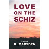 Love on the Schiz by Marsden, Keith, 9781425186050