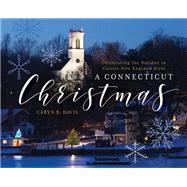 A Connecticut Christmas by Davis, Caryn B.; Lehman, Eric D., 9781493026050