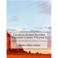 Charles Alden Seltzer Western Combo by Seltzer, Charles Alden, 9781511526050