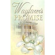 Wayfarer's Promise by Raye, Sheila, 9781601546050
