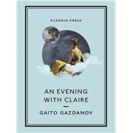 An Evening With Claire by Gazdanov, Gaito; Karetnyk, Bryan, 9781782276050