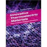 Innovative Thermoelectric Materials by Katz, Howard E.; Poehler, Theodore O., 9781783266050