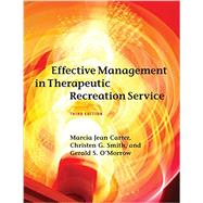 Effective Management in Therapeutic Recreation Service by Carter, Marcia Jean, 9781939476050
