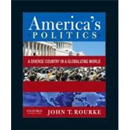 America's Politics A Diverse Country in a Globalizing World by Rourke, John T., 9780199946051