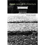 Japan-ness in Architecture by Isozaki, Arata; Stewart, David B.; Kohso, Sabu, 9780262516051