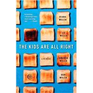 The Kids Are All Right by WELCH, DIANAWELCH, LIZ, 9780307396051